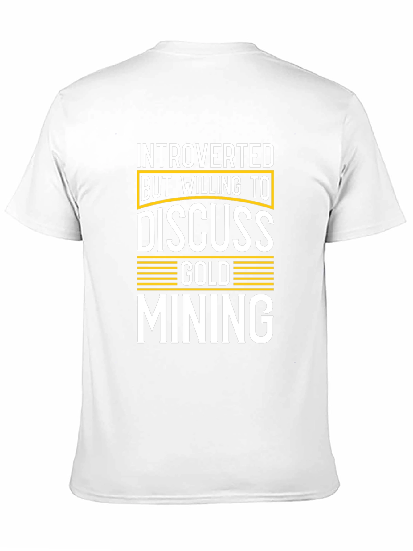 Introverted But Willing to Discuss Gold Mining T-Shirt