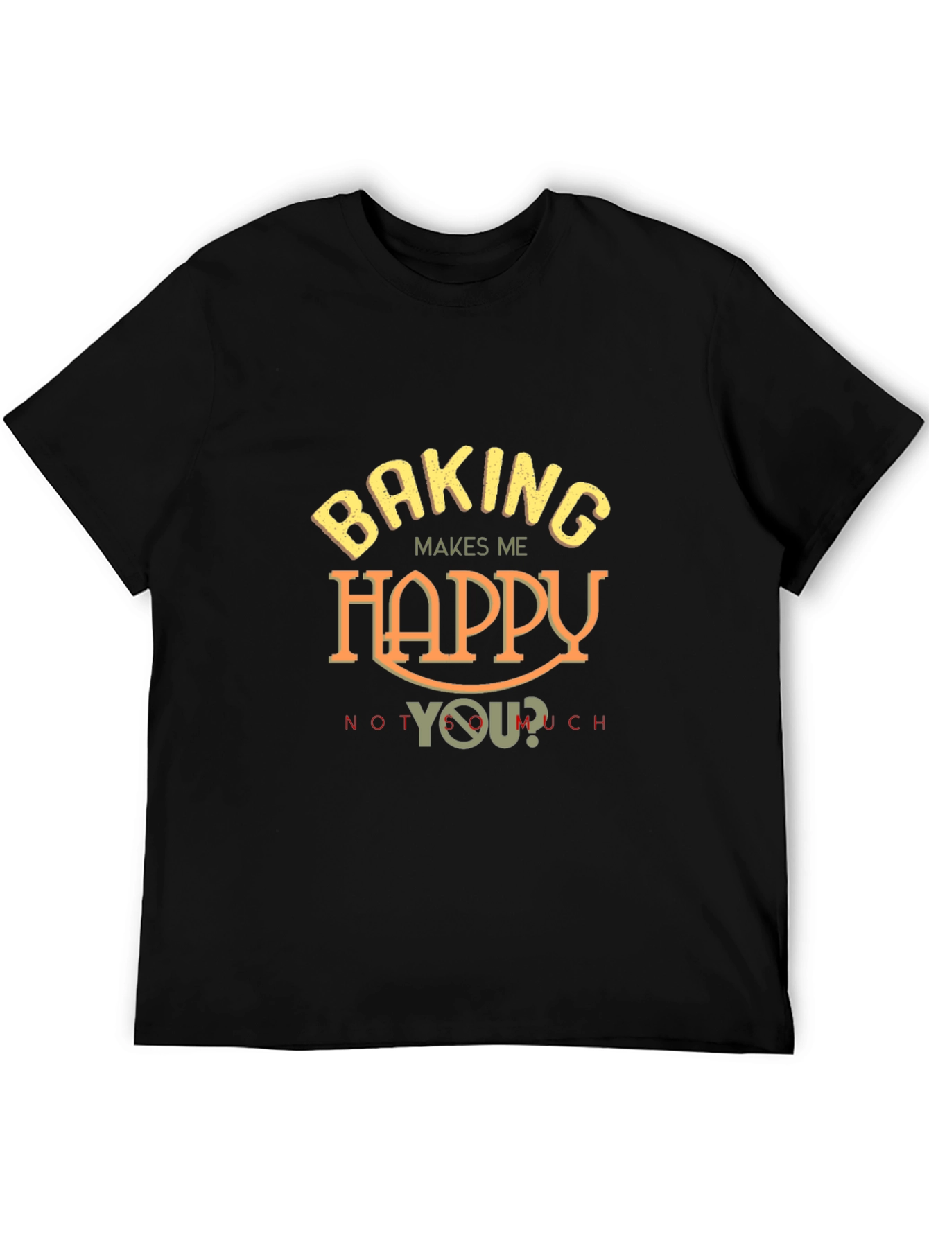 Baking Makes Me Happy T-Shirt
