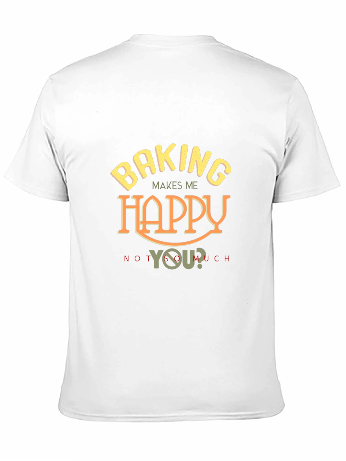 Baking Makes Me Happy T-Shirt