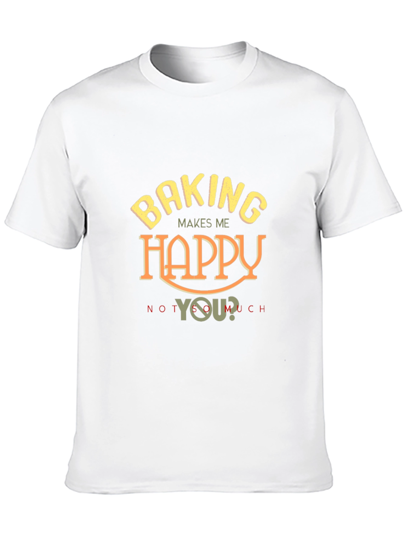 Baking Makes Me Happy T-Shirt