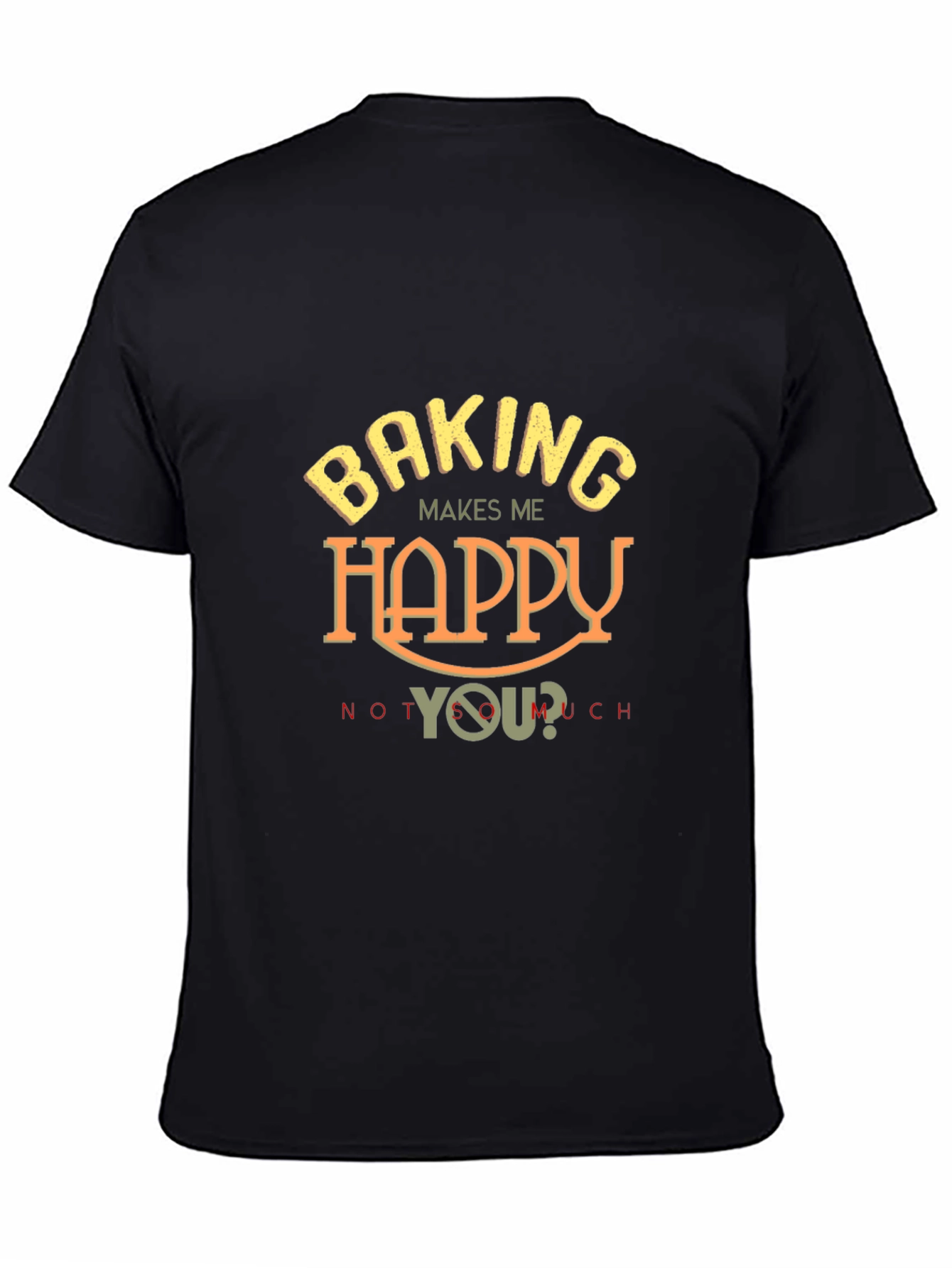Baking Makes Me Happy T-Shirt