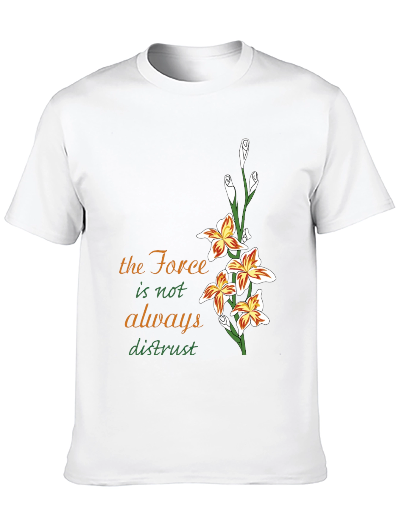 Floral Force T-Shirt - Trust the Flowers