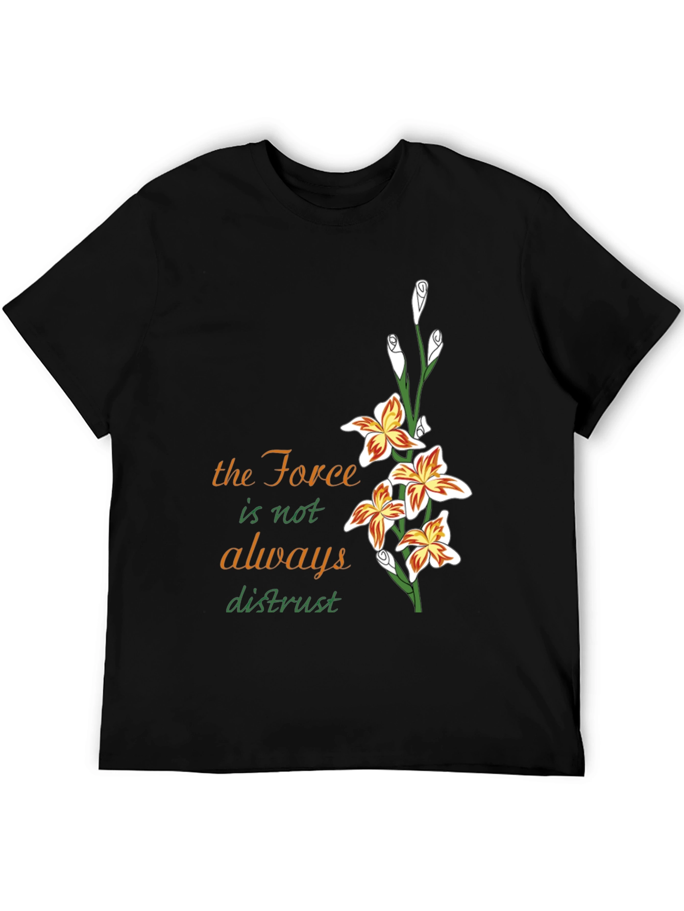 Floral Force T-Shirt - Trust the Flowers
