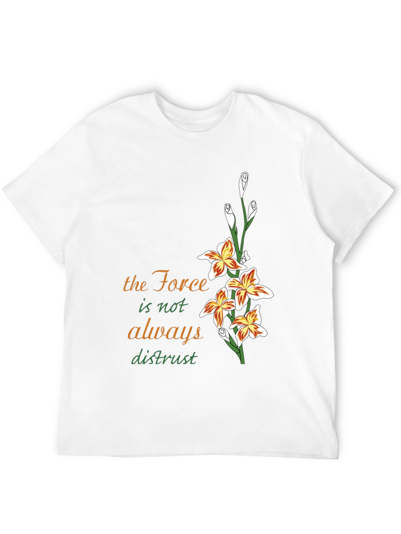 Floral Force T-Shirt - Trust the Flowers