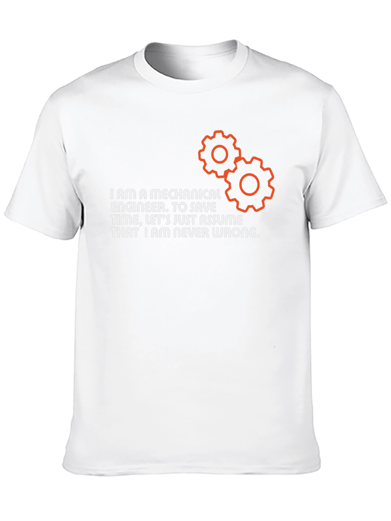 Mechanical Engineer T-Shirt - Never Wrong