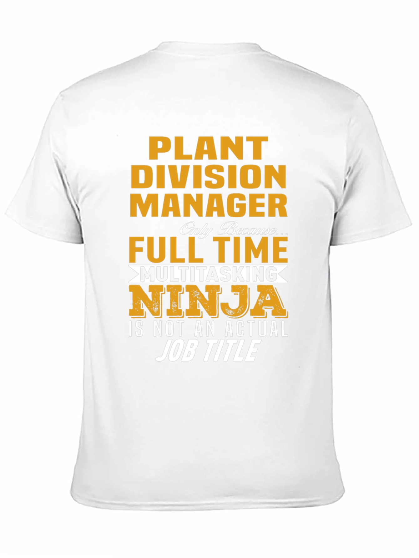 Plant Division Manager Multitasking Ninja T-Shirt