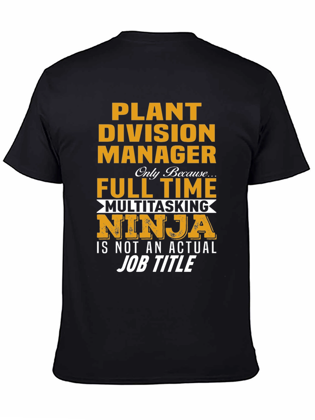Plant Division Manager Multitasking Ninja T-Shirt