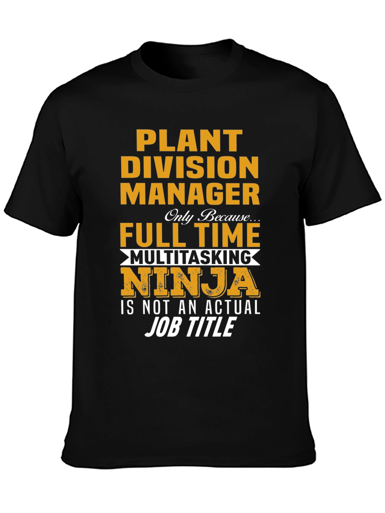Plant Division Manager Multitasking Ninja T-Shirt