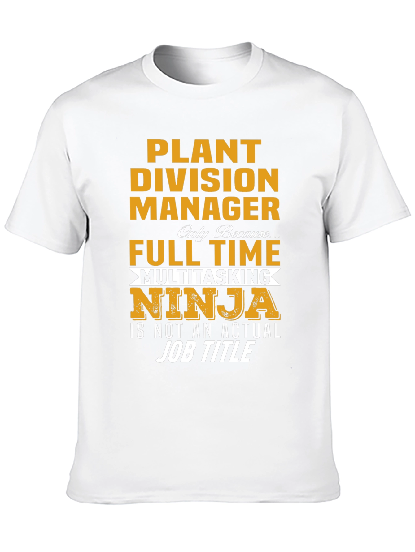 Plant Division Manager Multitasking Ninja T-Shirt