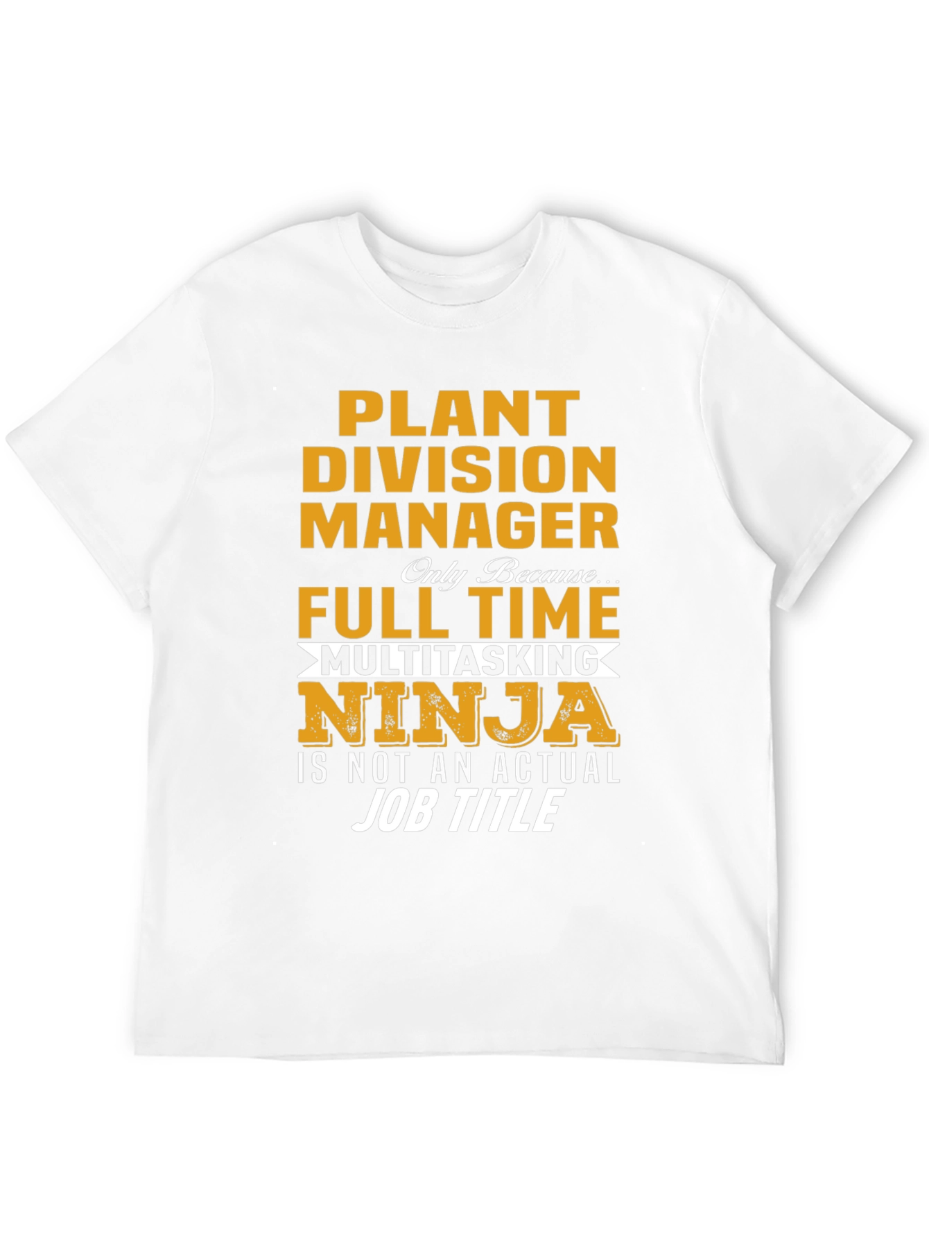 Plant Division Manager Multitasking Ninja T-Shirt