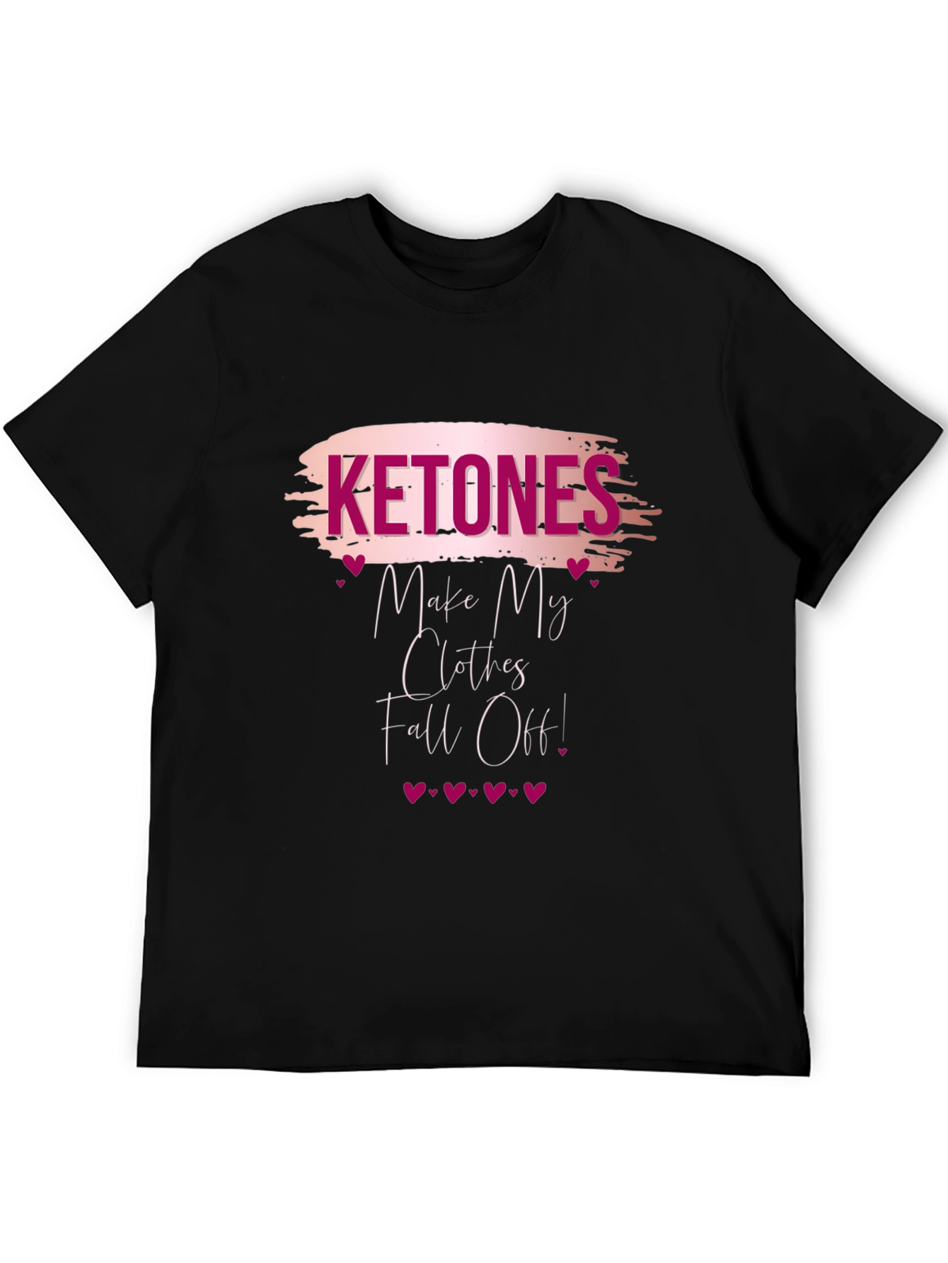Ketones Make My Clothes Fall Off T-Shirt