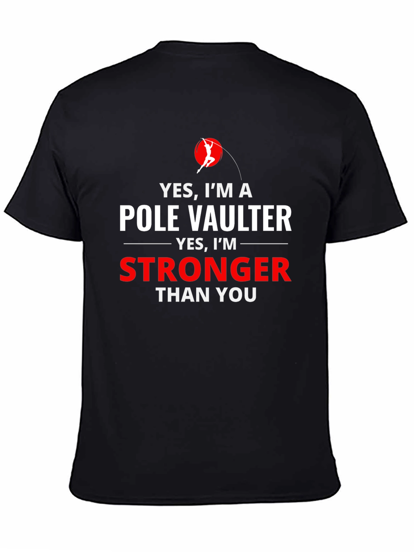 Pole Vaulter Stronger Than You Graphic T-Shirt