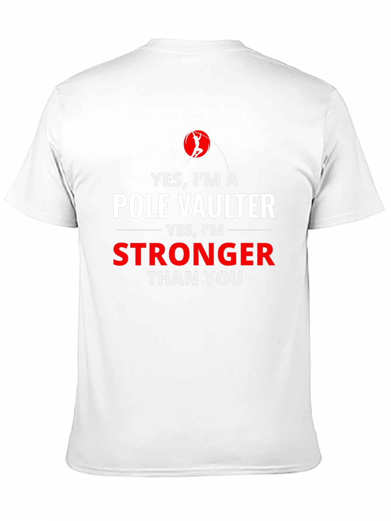 Pole Vaulter Stronger Than You Graphic T-Shirt