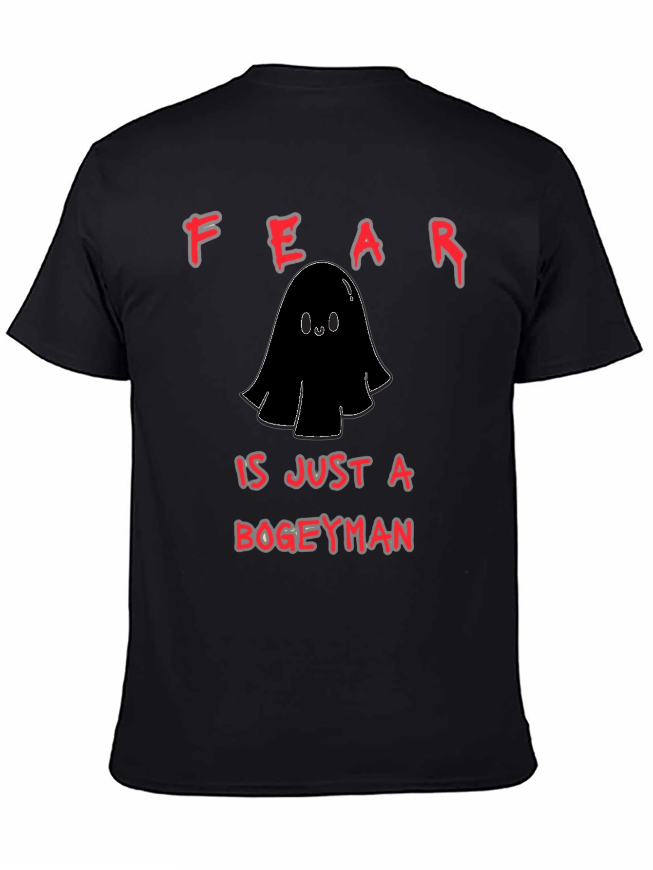 Fear is Just a Bogeyman T-Shirt