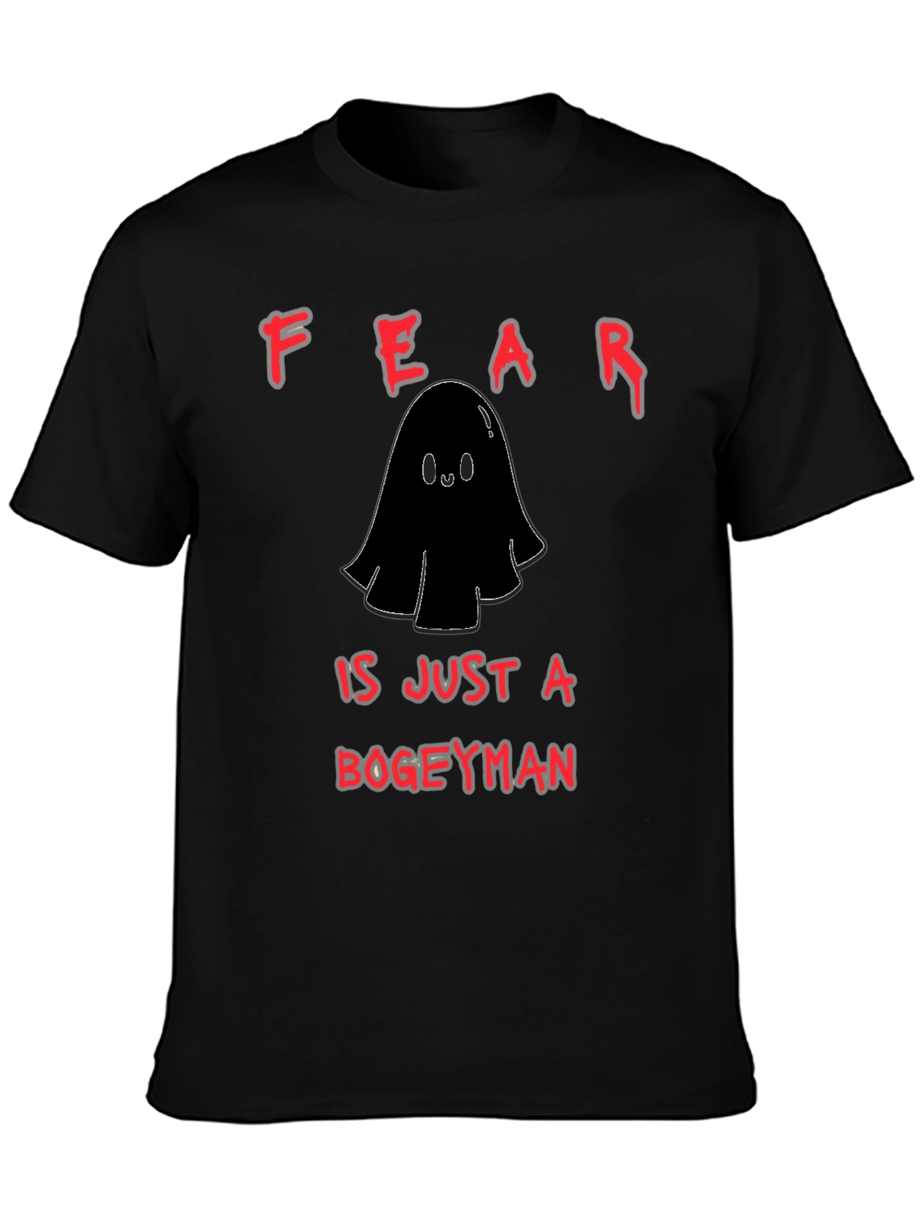 Fear is Just a Bogeyman T-Shirt