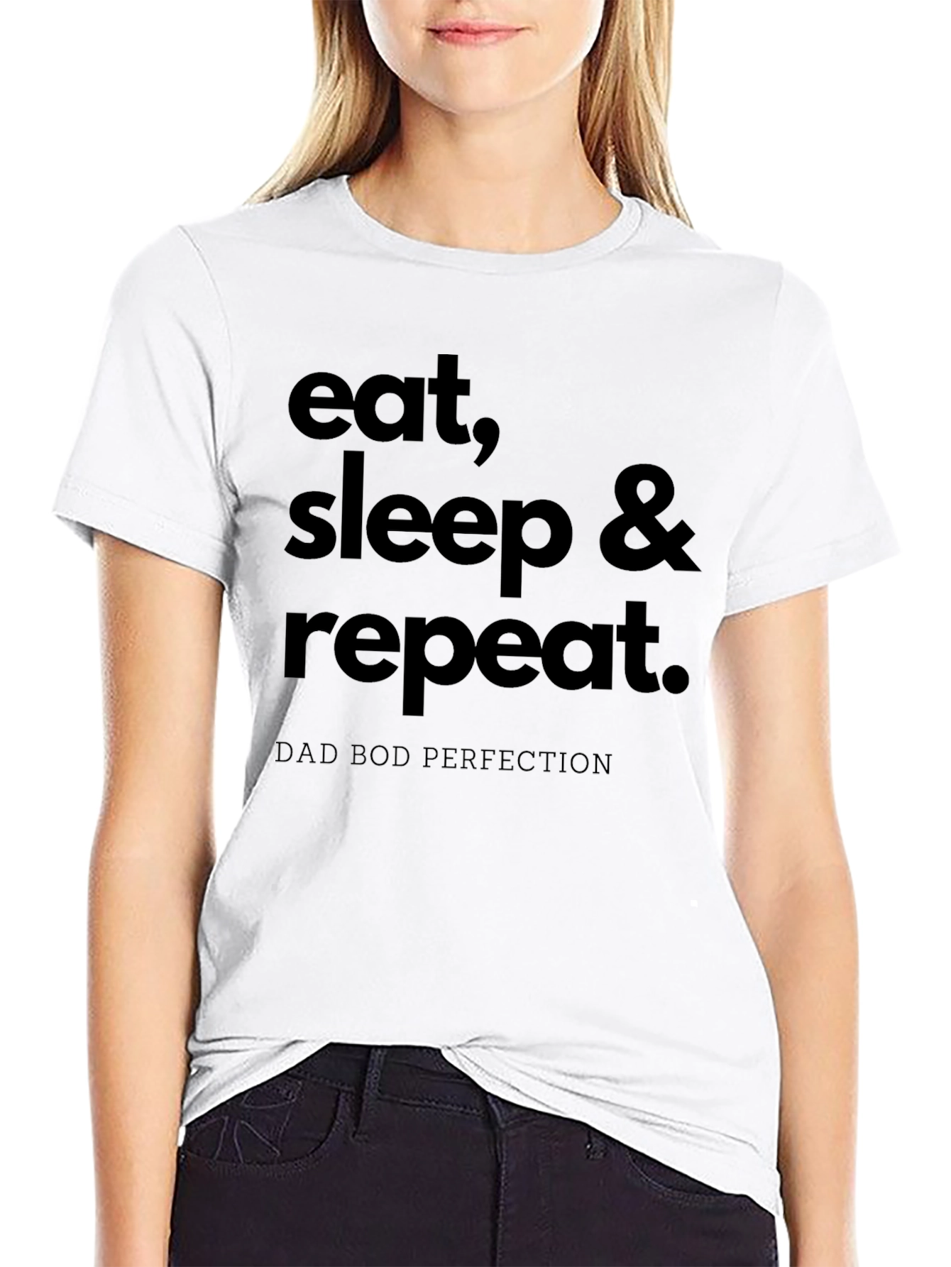 Eat Sleep Repeat T-Shirt Dad Bod Perfection
