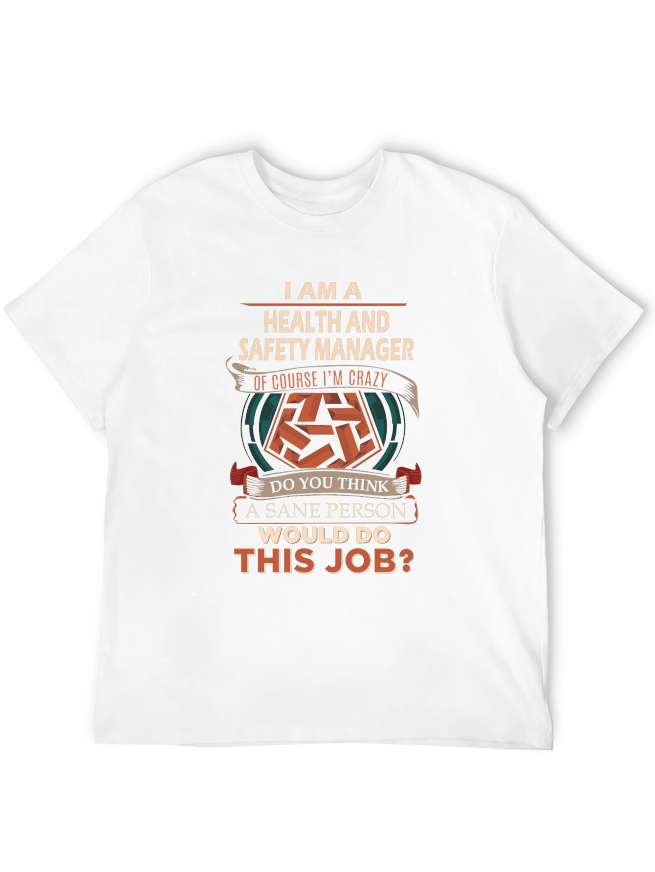 Health & Safety Manager T-Shirt Crazy Job Gift