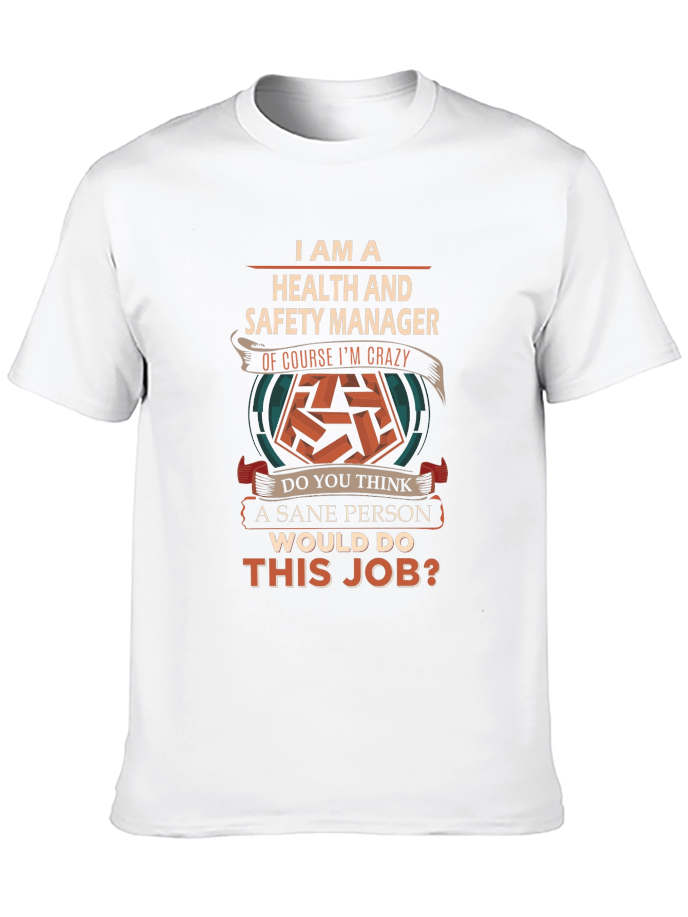 Health & Safety Manager T-Shirt Crazy Job Gift