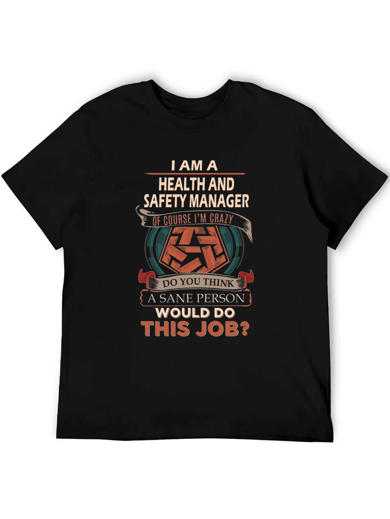 Health & Safety Manager T-Shirt Crazy Job Gift