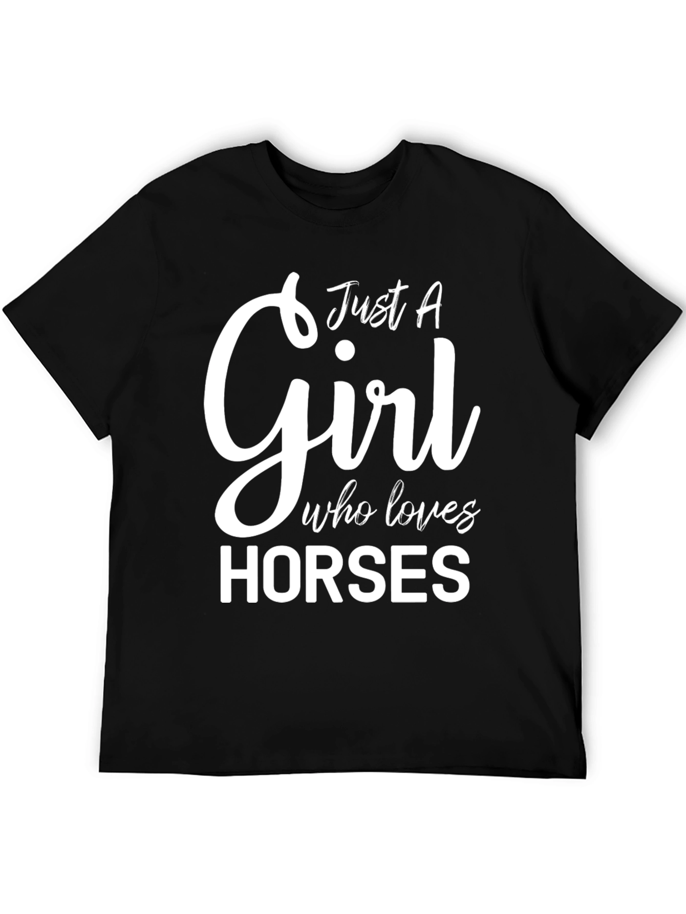 Just A Girl Who Loves Horses Black T-Shirt