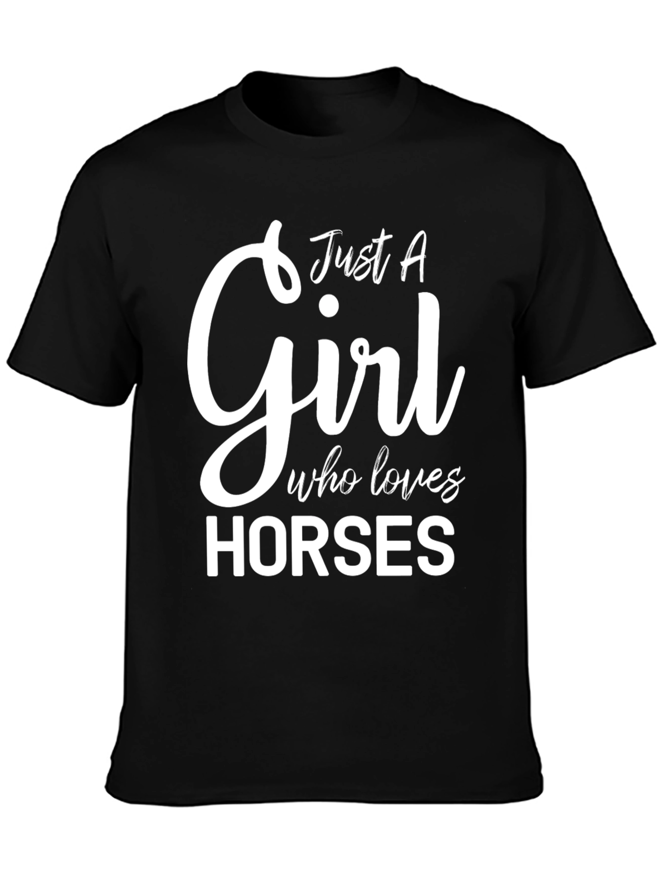 Just A Girl Who Loves Horses Black T-Shirt