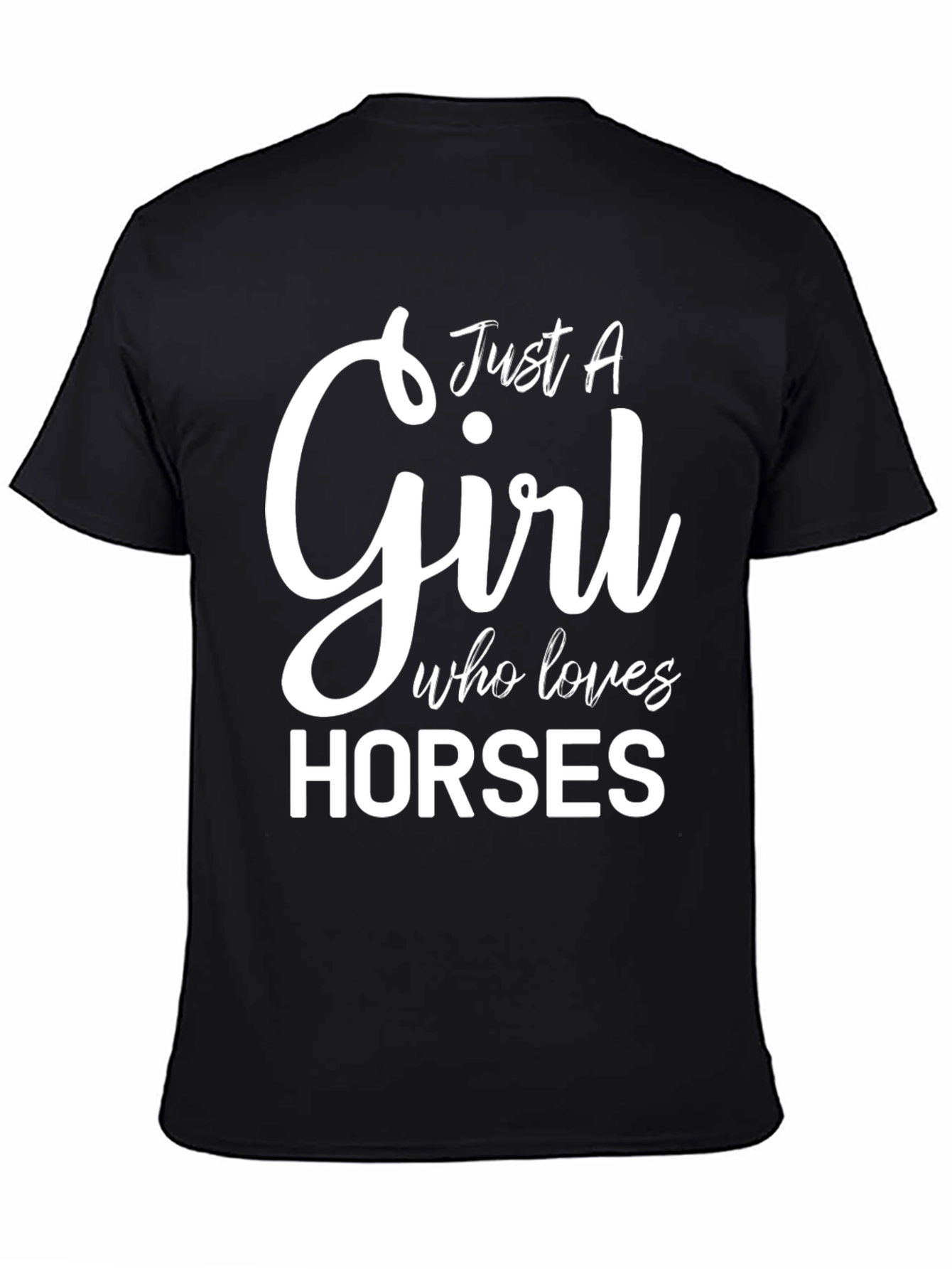 Just A Girl Who Loves Horses Black T-Shirt
