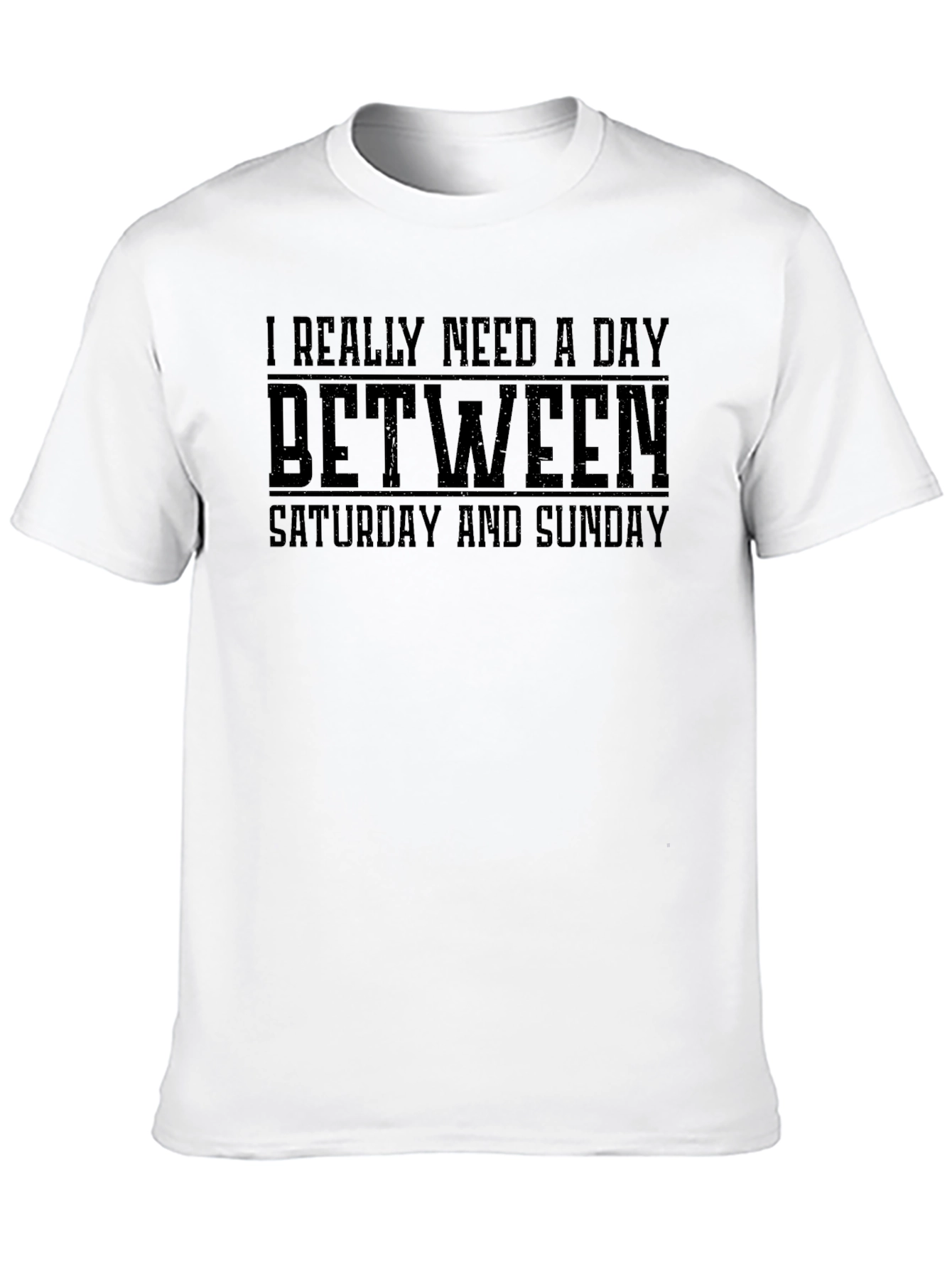 Funny Need a Day Between Graphic T-Shirt