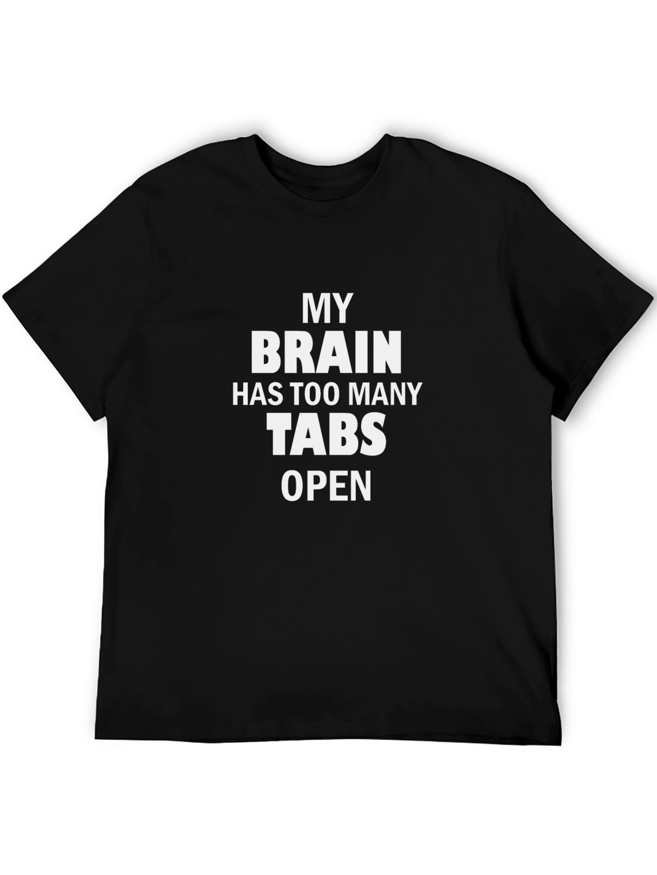 My Brain Has Too Many Tabs Open T-Shirt