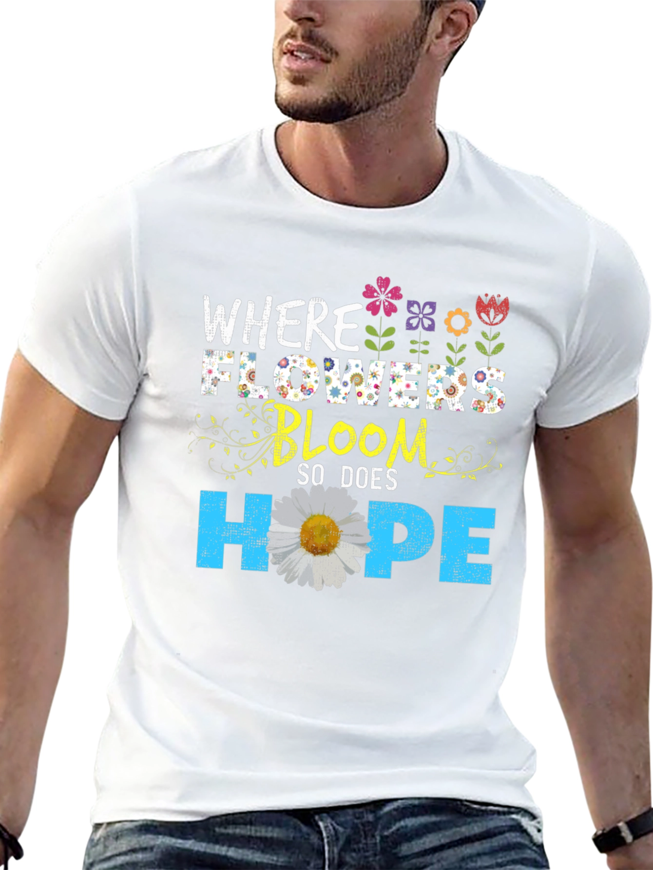 Floral Hope T-Shirt - Where Flowers Bloom