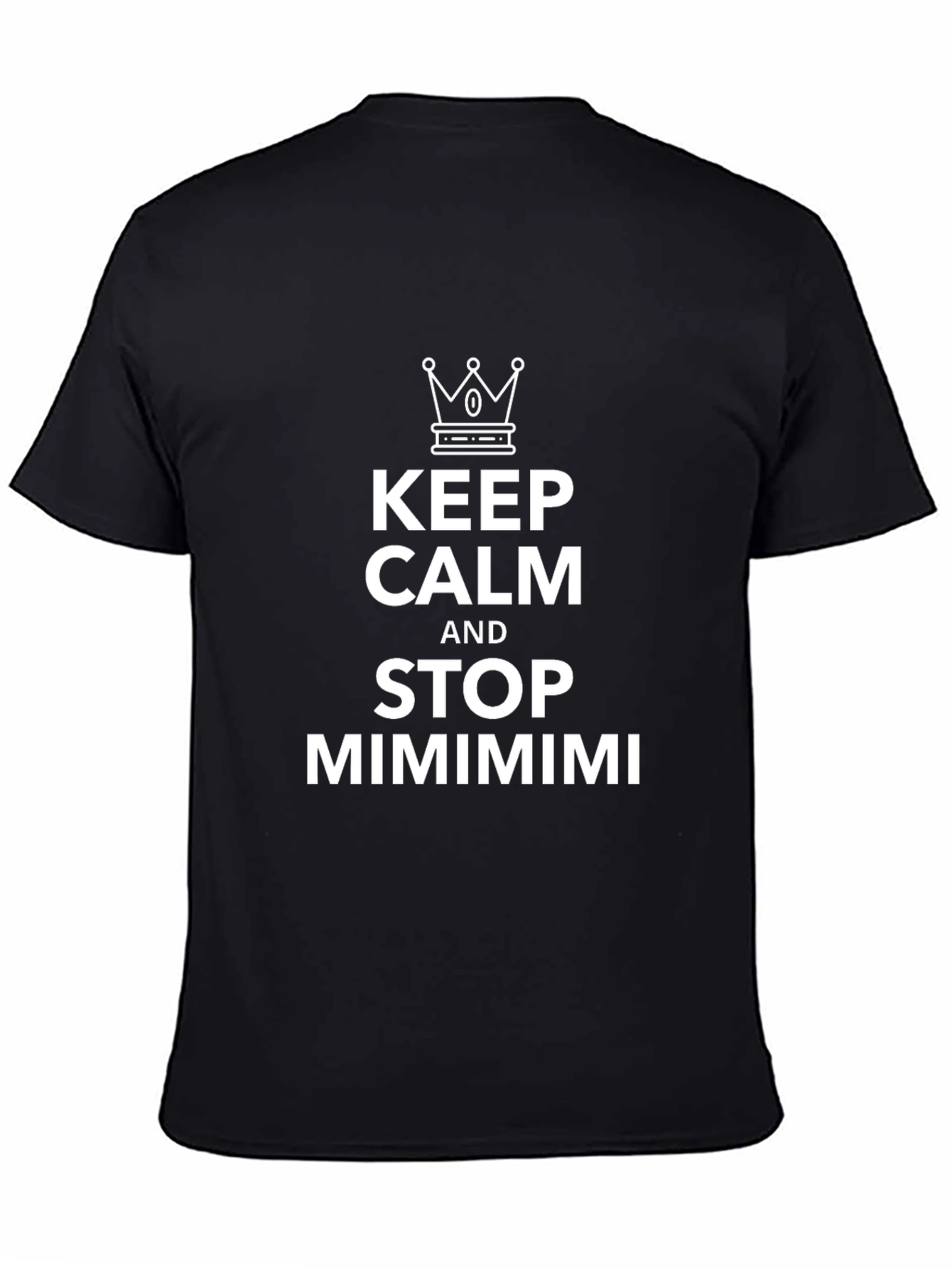 Keep Calm and Stop Mimimimi Funny Graphic Tee