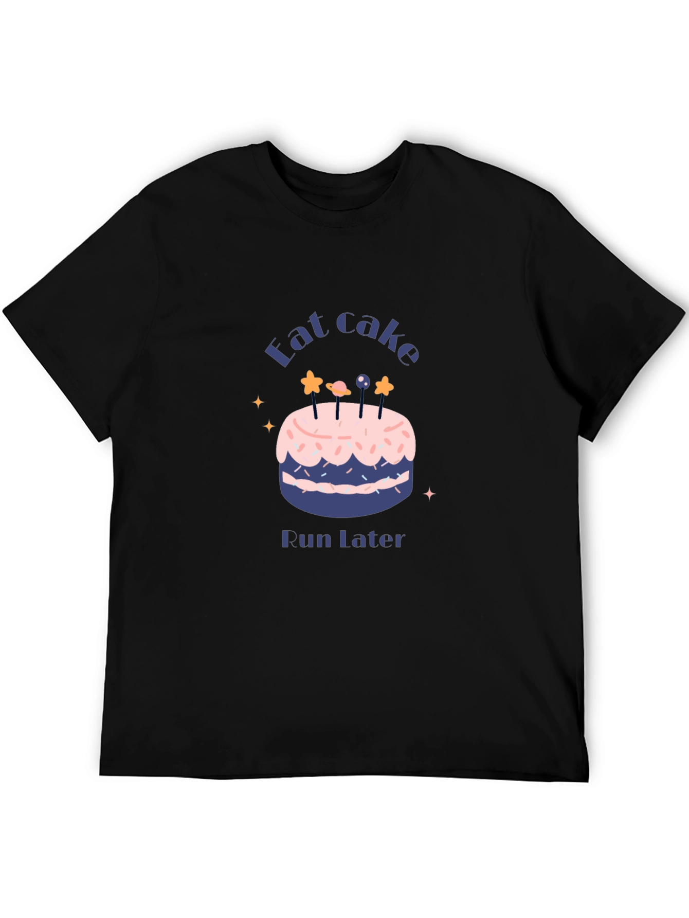 Eat Cake Run Later T-Shirt Funny Fitness Tee