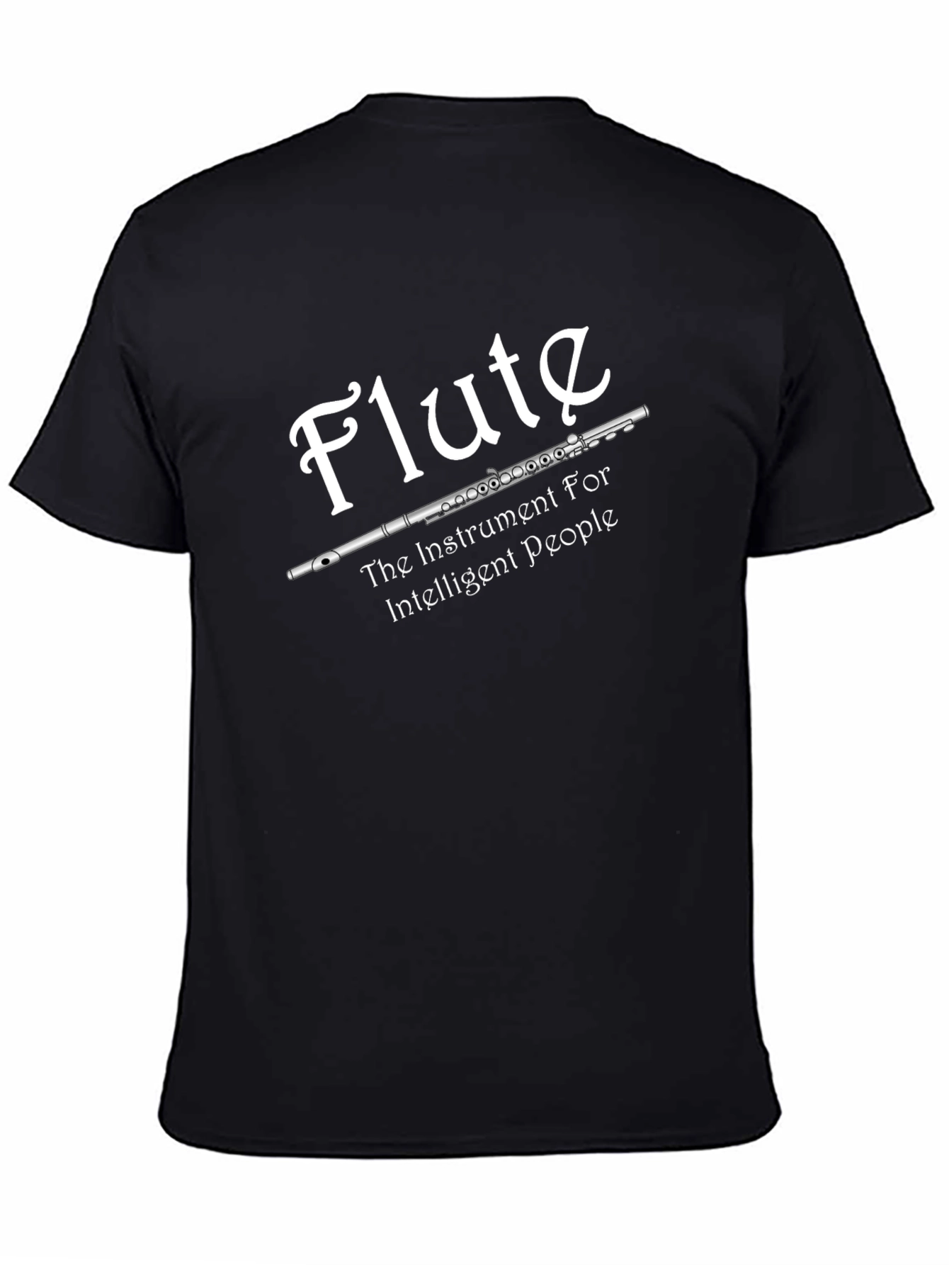 Flute T-Shirt: The Instrument for Intelligent People