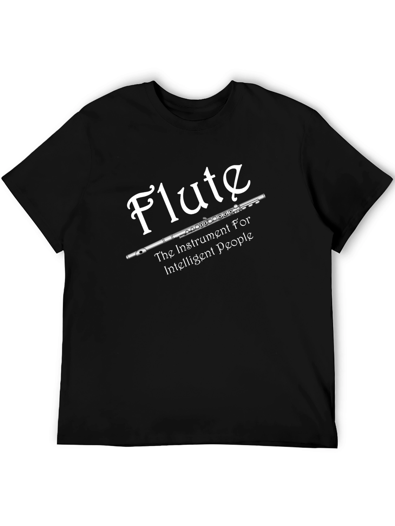 Flute T-Shirt: The Instrument for Intelligent People