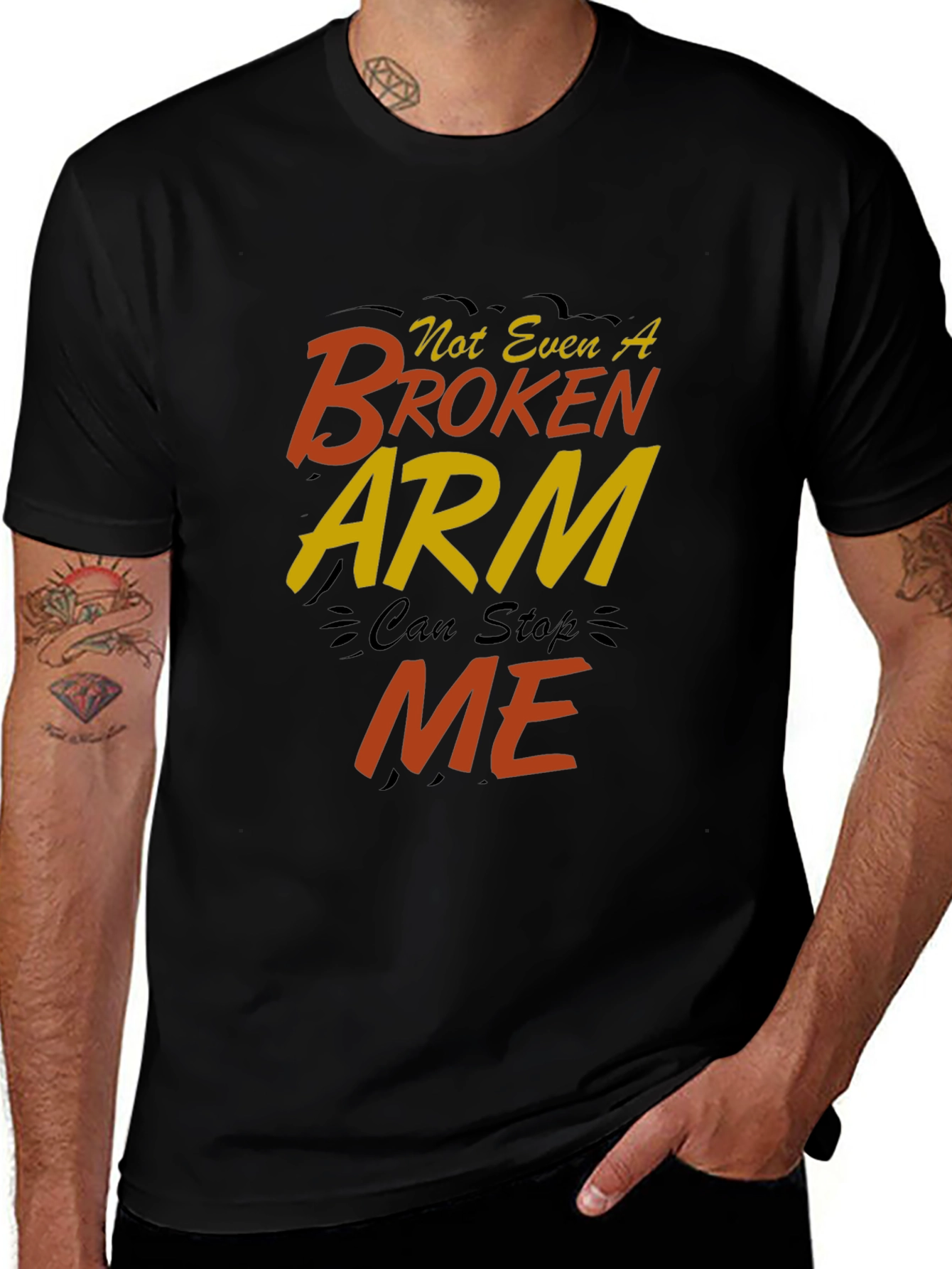 Not Even A Broken Arm Can Stop Me T-Shirt