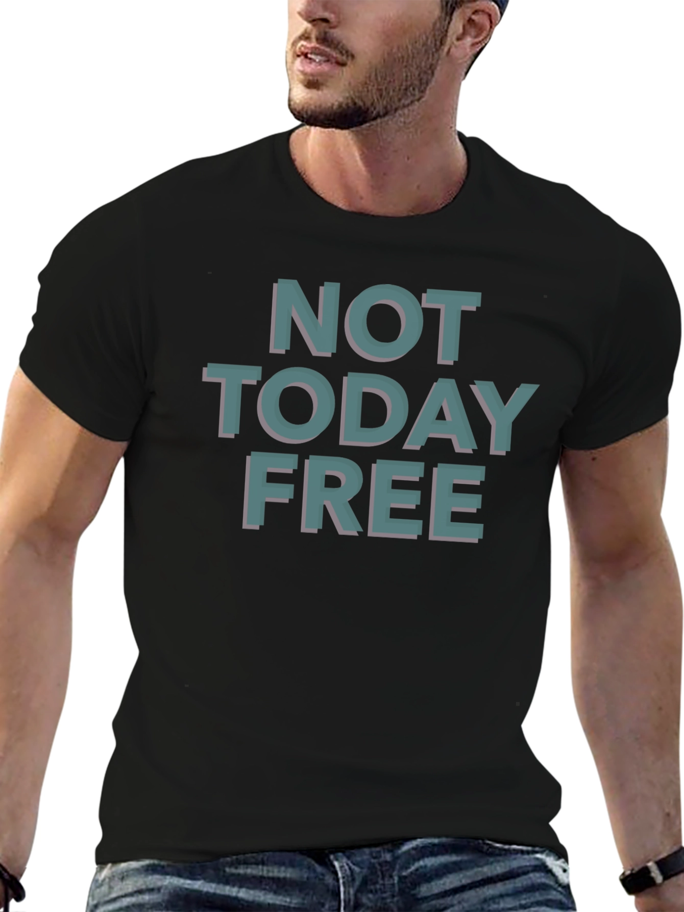 Not Today Free Graphic T-Shirt