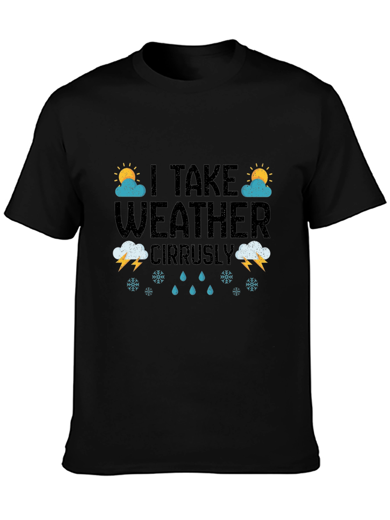 I Take Weather Cirrusly - Weather Pun Graphic Tee