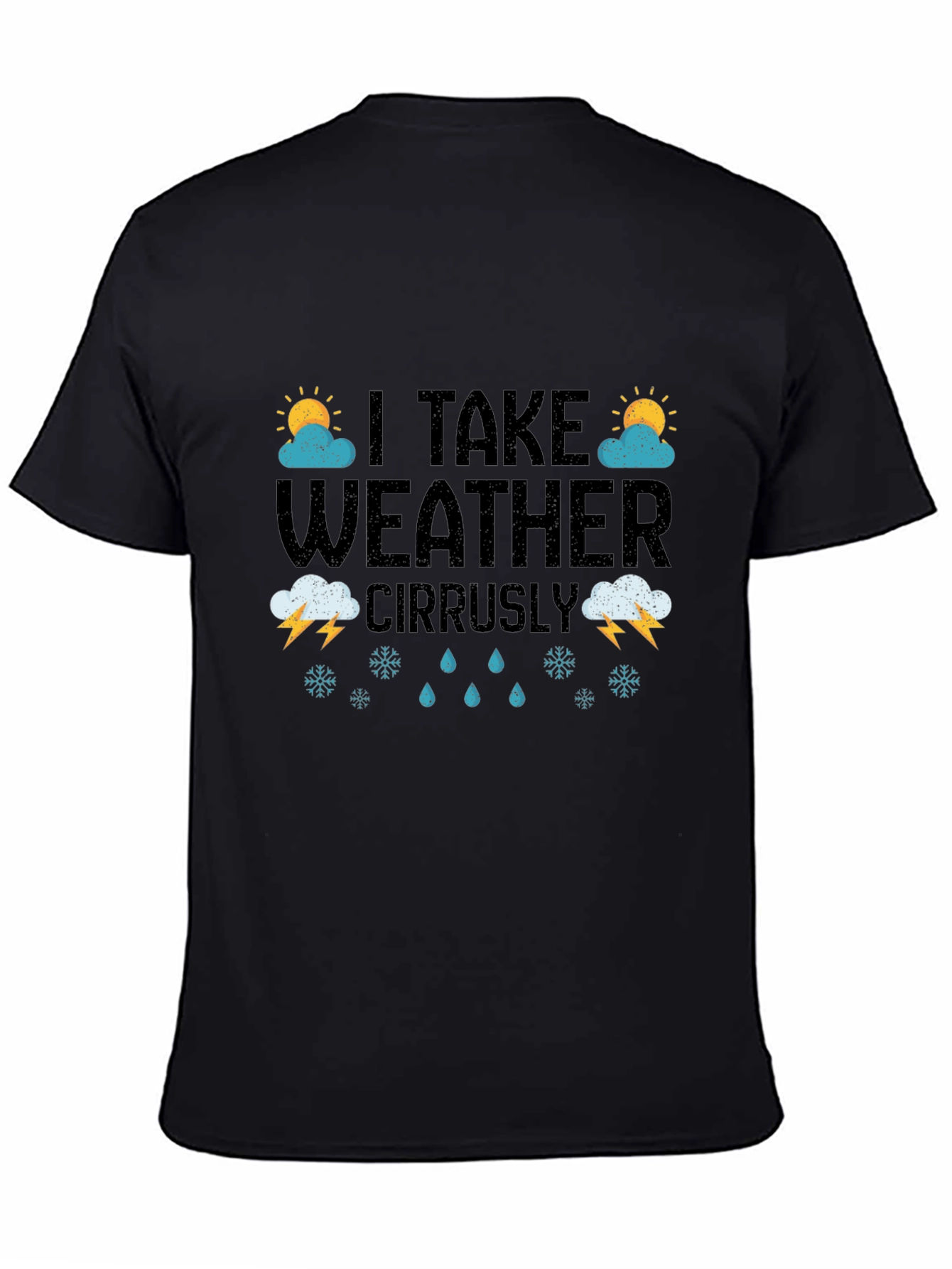I Take Weather Cirrusly - Weather Pun Graphic Tee
