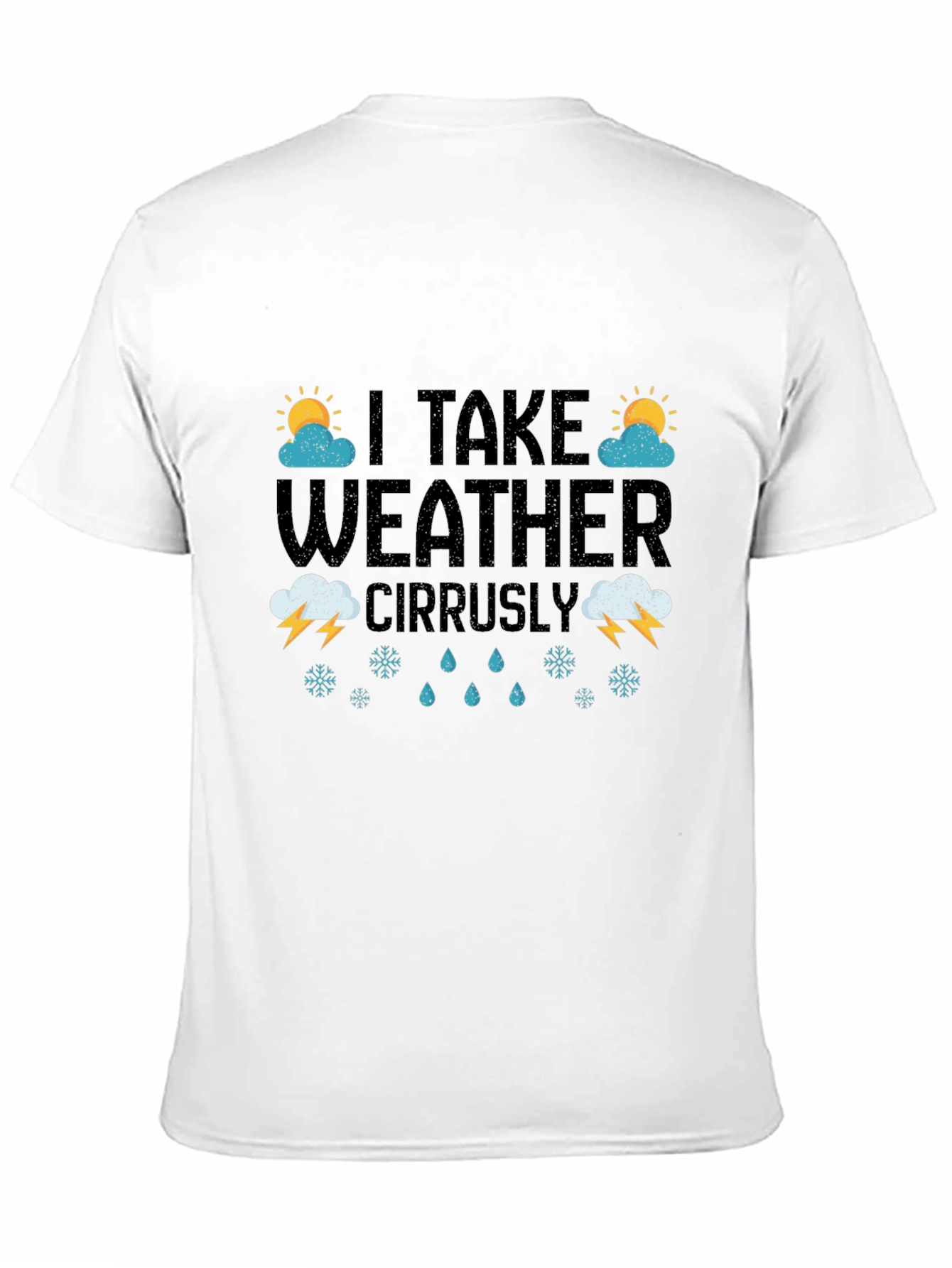 I Take Weather Cirrusly - Weather Pun Graphic Tee