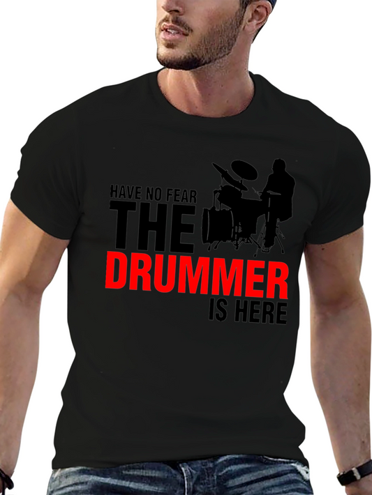 Have No Fear The Drummer Is Here Black T-Shirt
