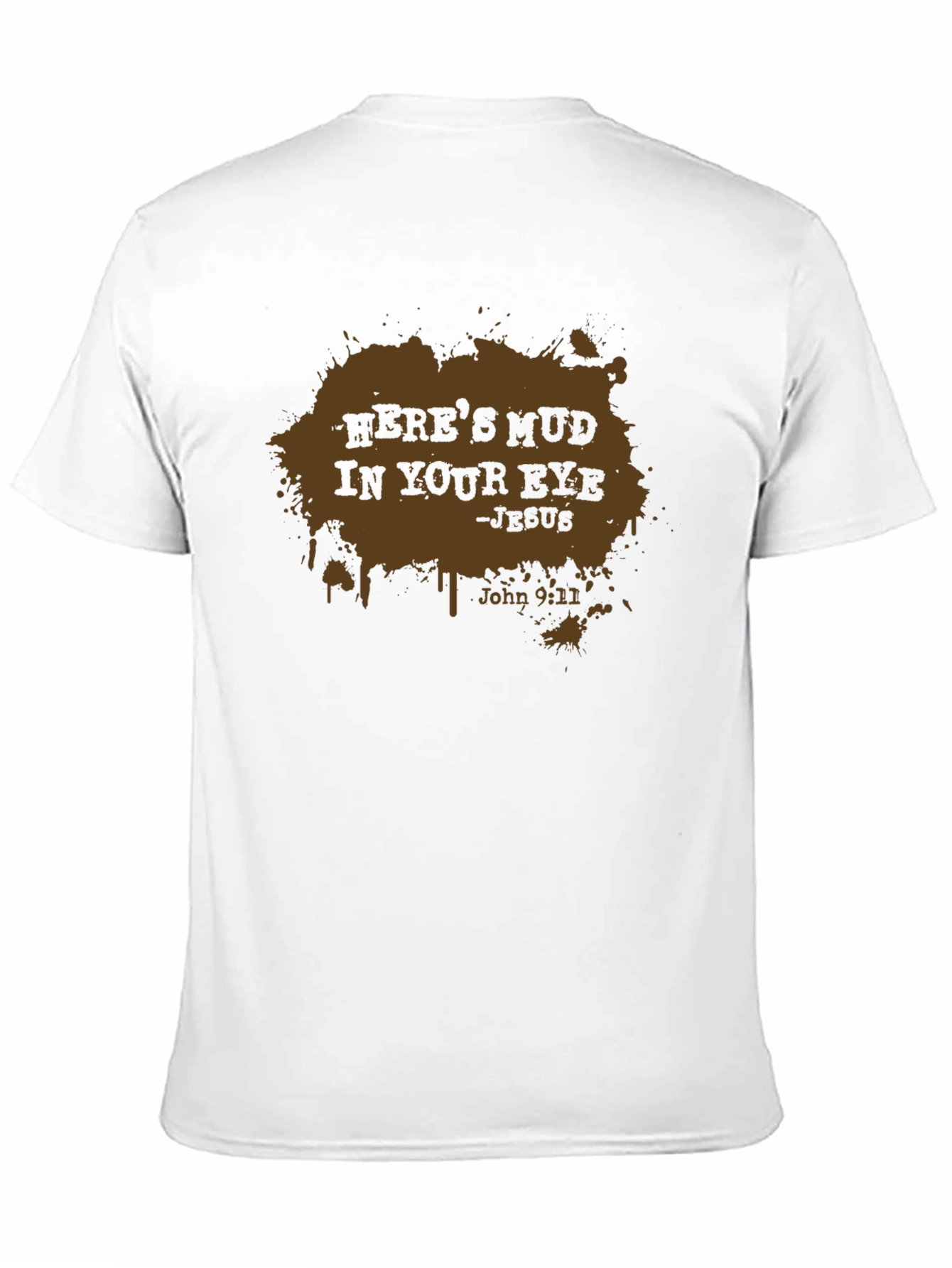 Heres Mud In Your Eye - Mens Black T-Shirt