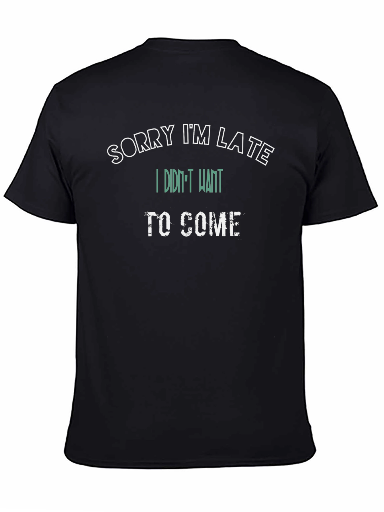 Sorry Im Late Funny T-Shirt