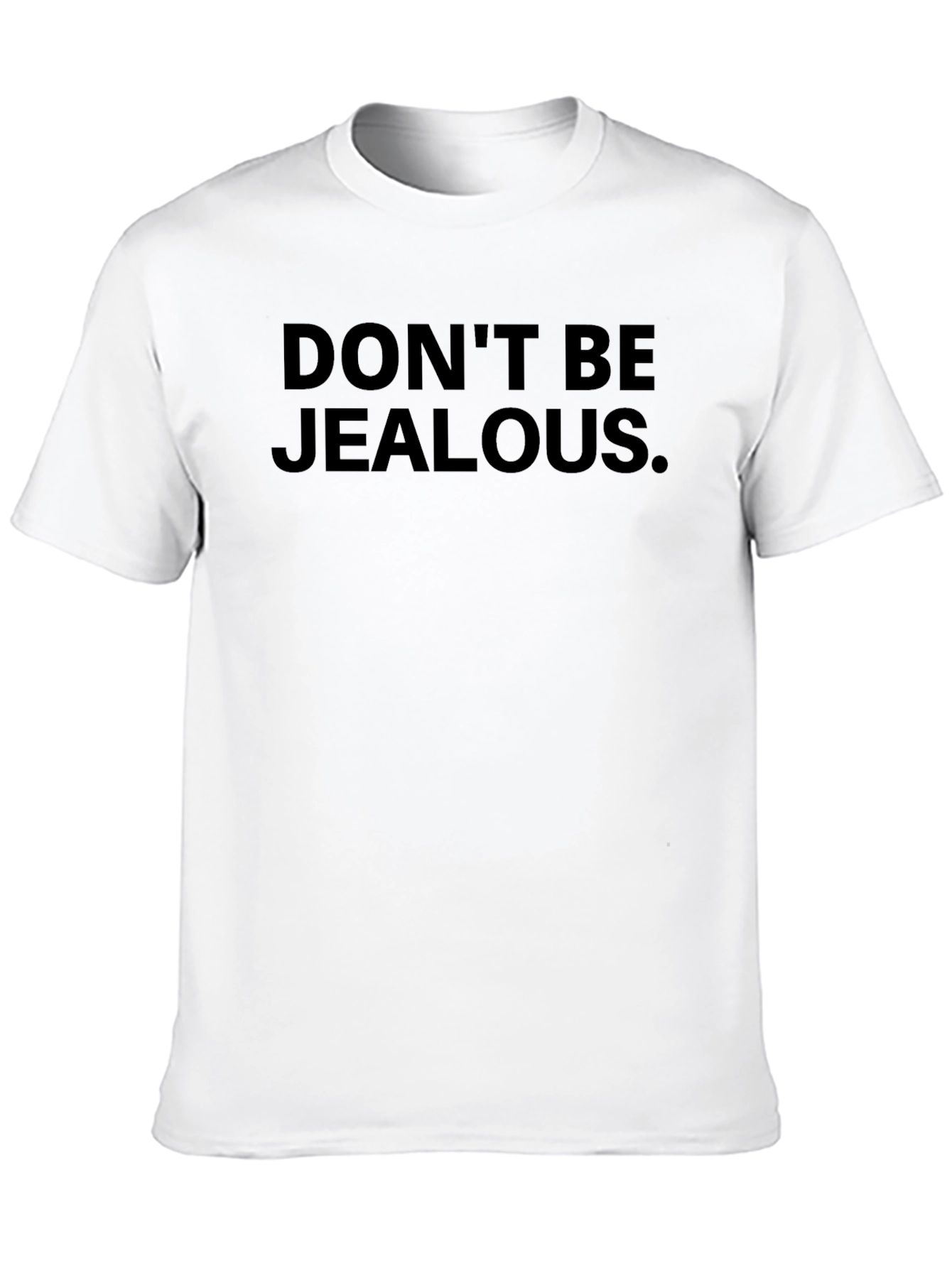 Dont Be Jealous Black Graphic T-Shirt