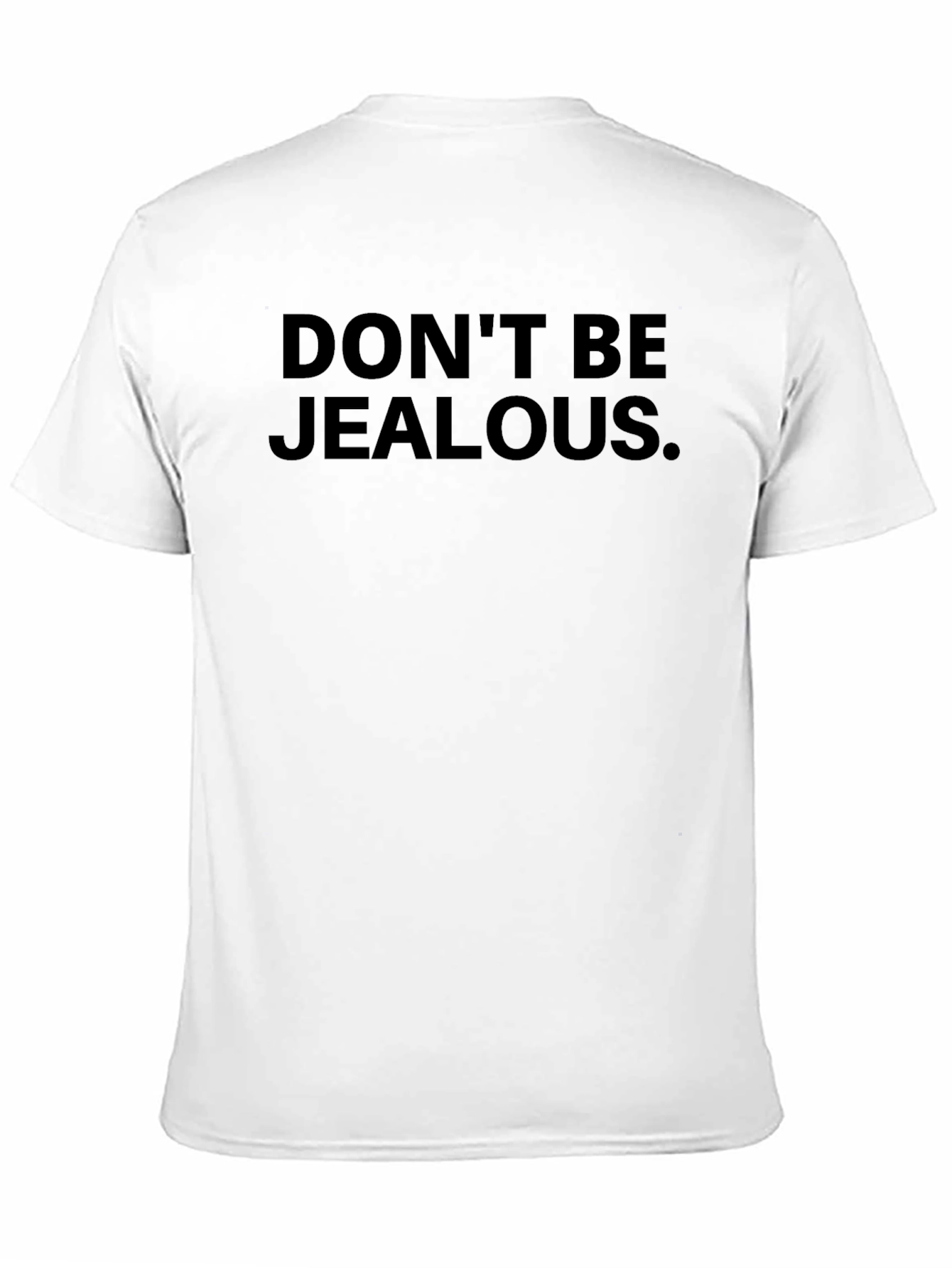 Dont Be Jealous Black Graphic T-Shirt