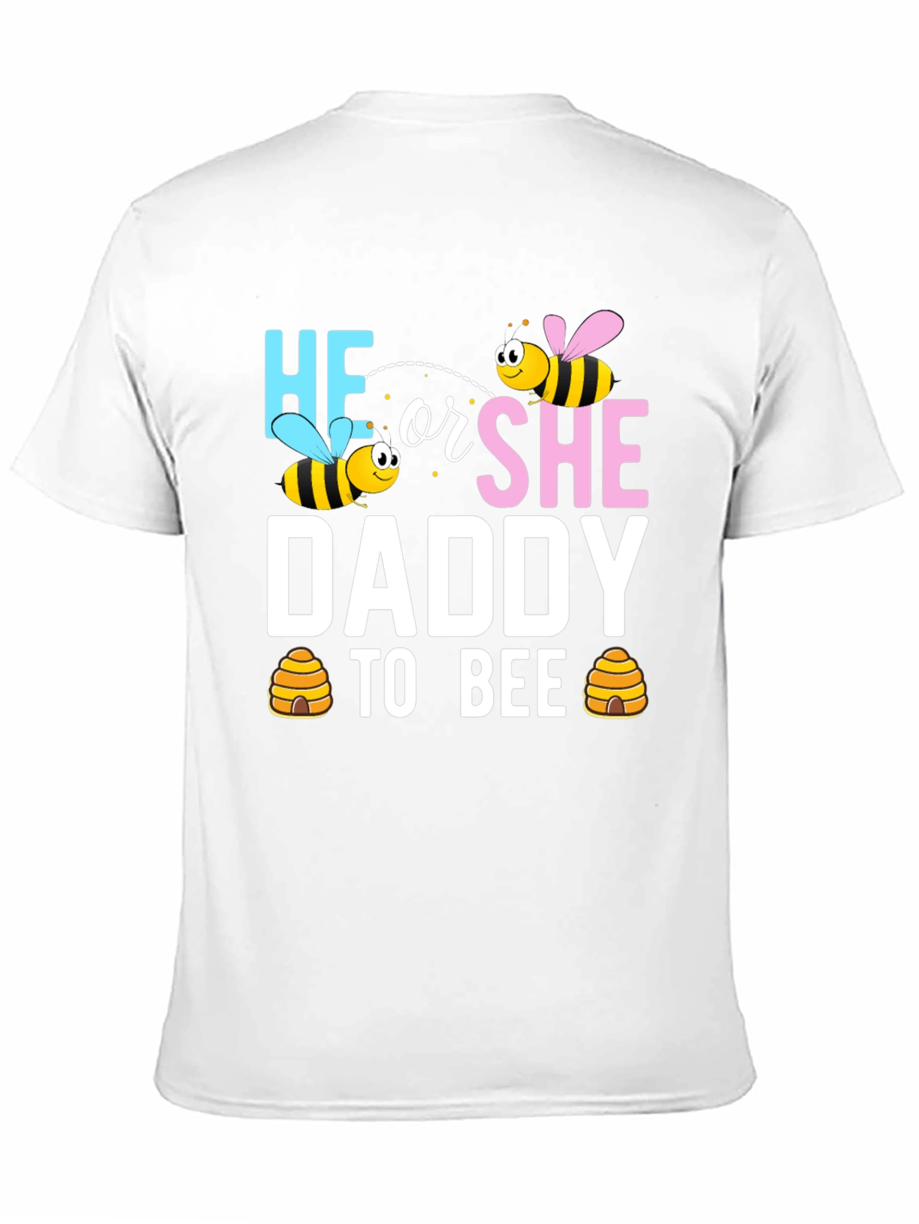 He or She Daddy to Bee T-Shirt