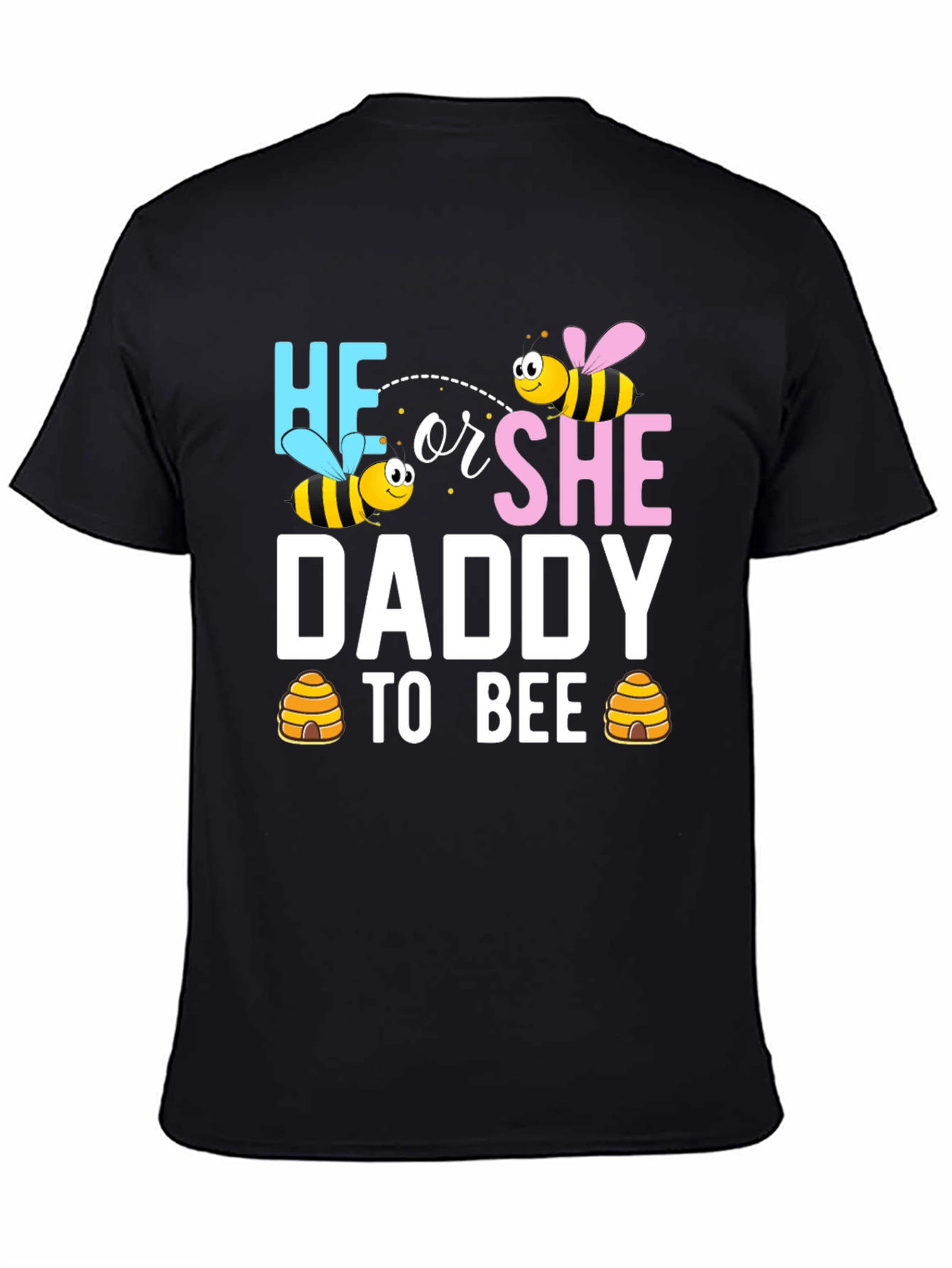 He or She Daddy to Bee T-Shirt