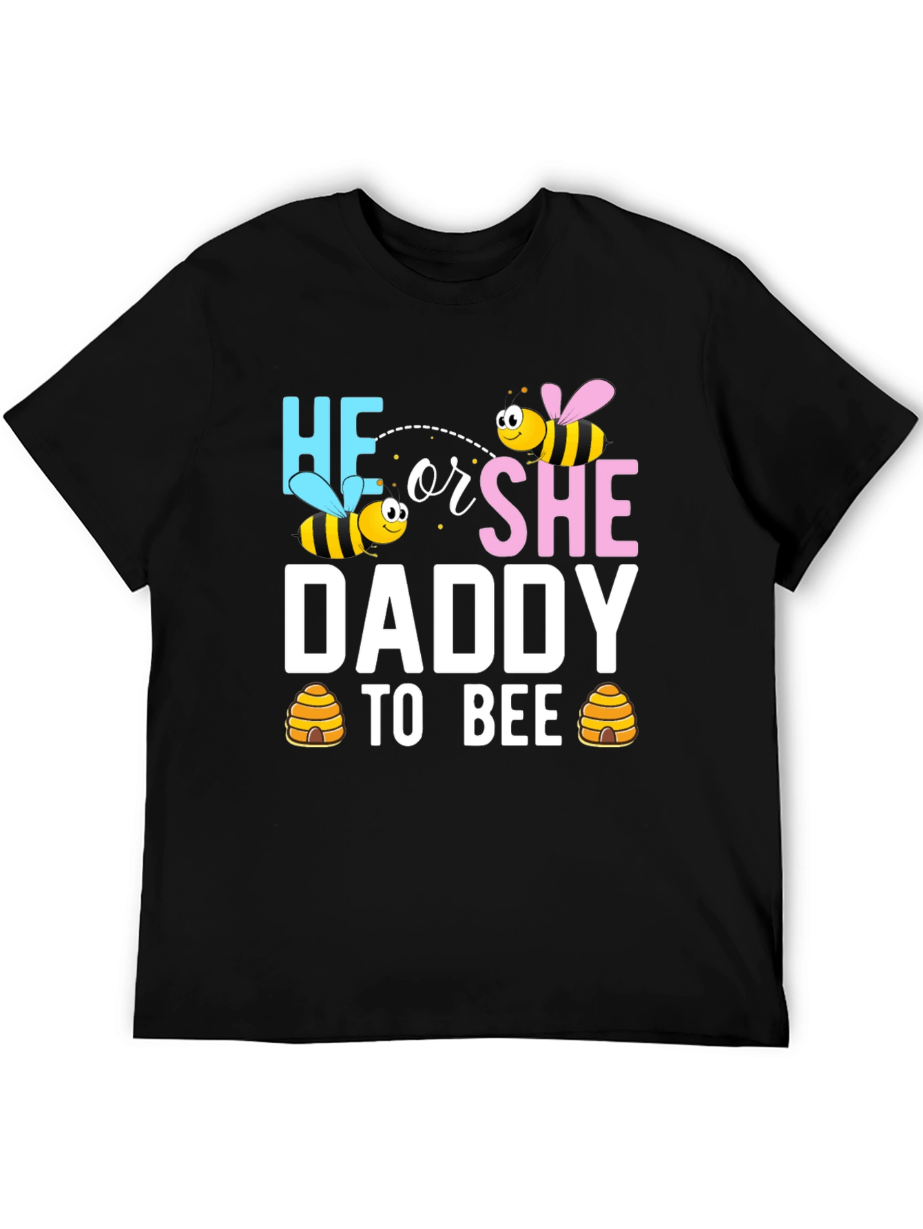 He or She Daddy to Bee T-Shirt
