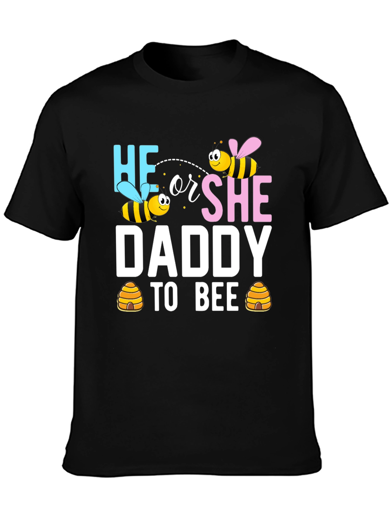 He or She Daddy to Bee T-Shirt