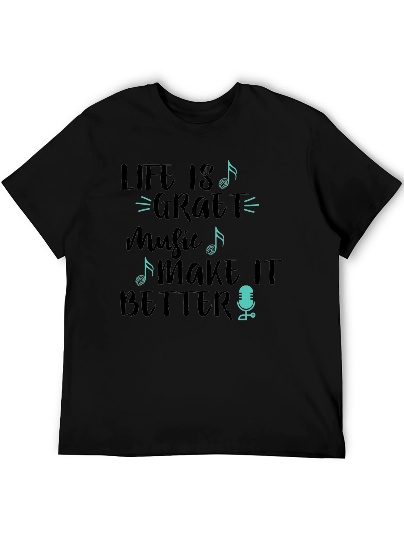 Life is Great with Music T-Shirt