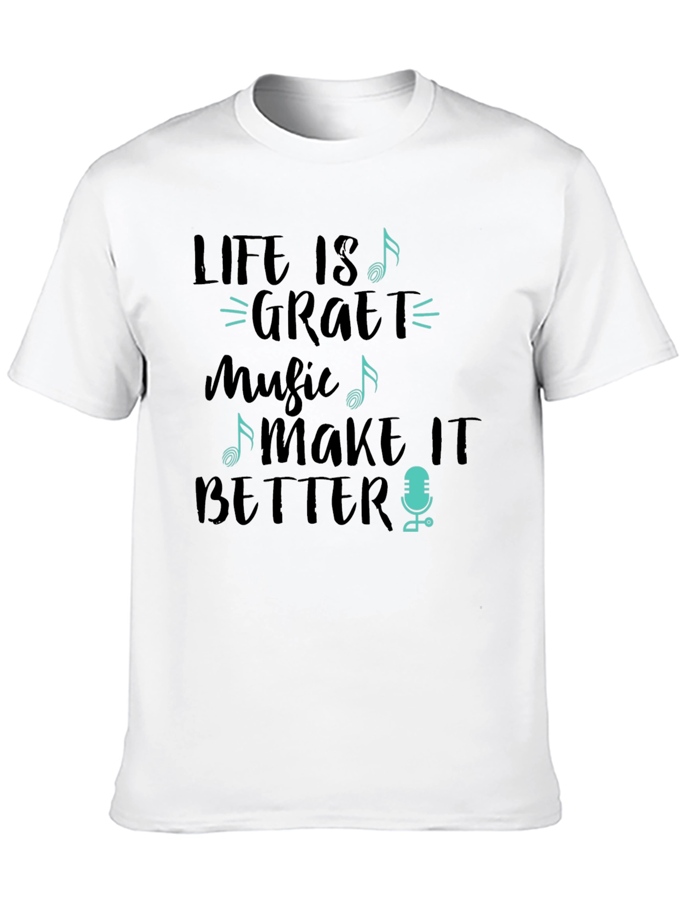 Life is Great with Music T-Shirt