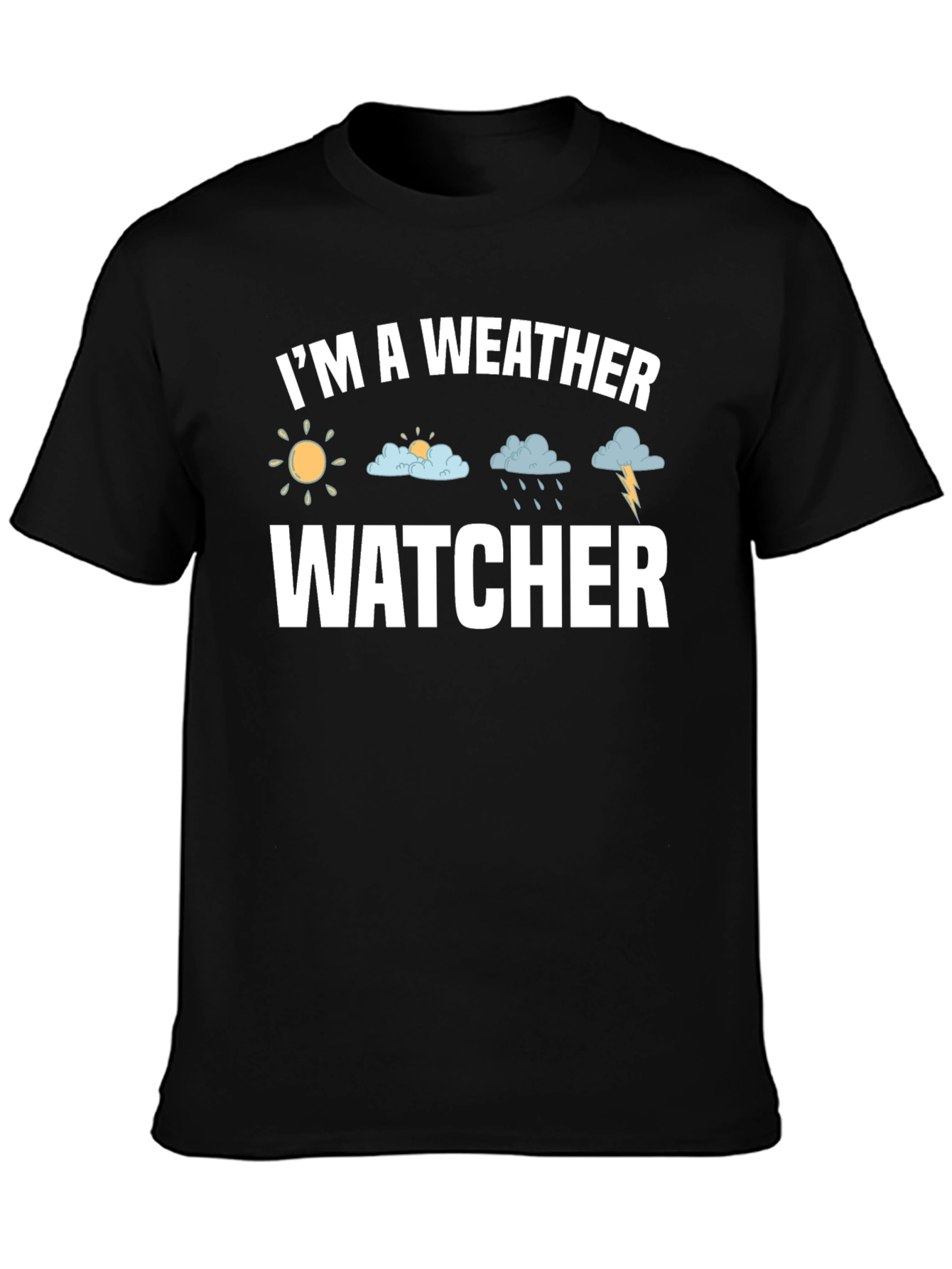 Im A Weather Watcher Black T-Shirt